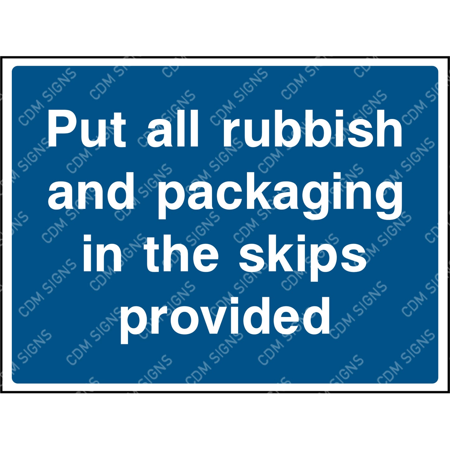 Put all rubbish and packaging in the skips provided sign