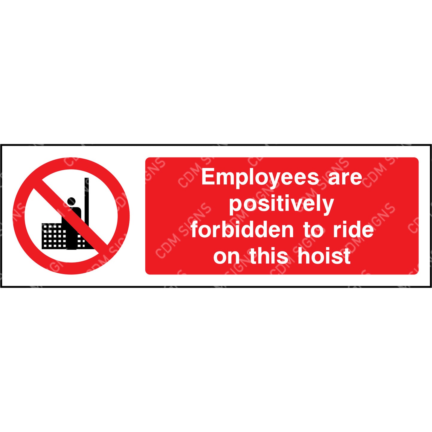 Employees are positively forbidden to ride on this hoist sign