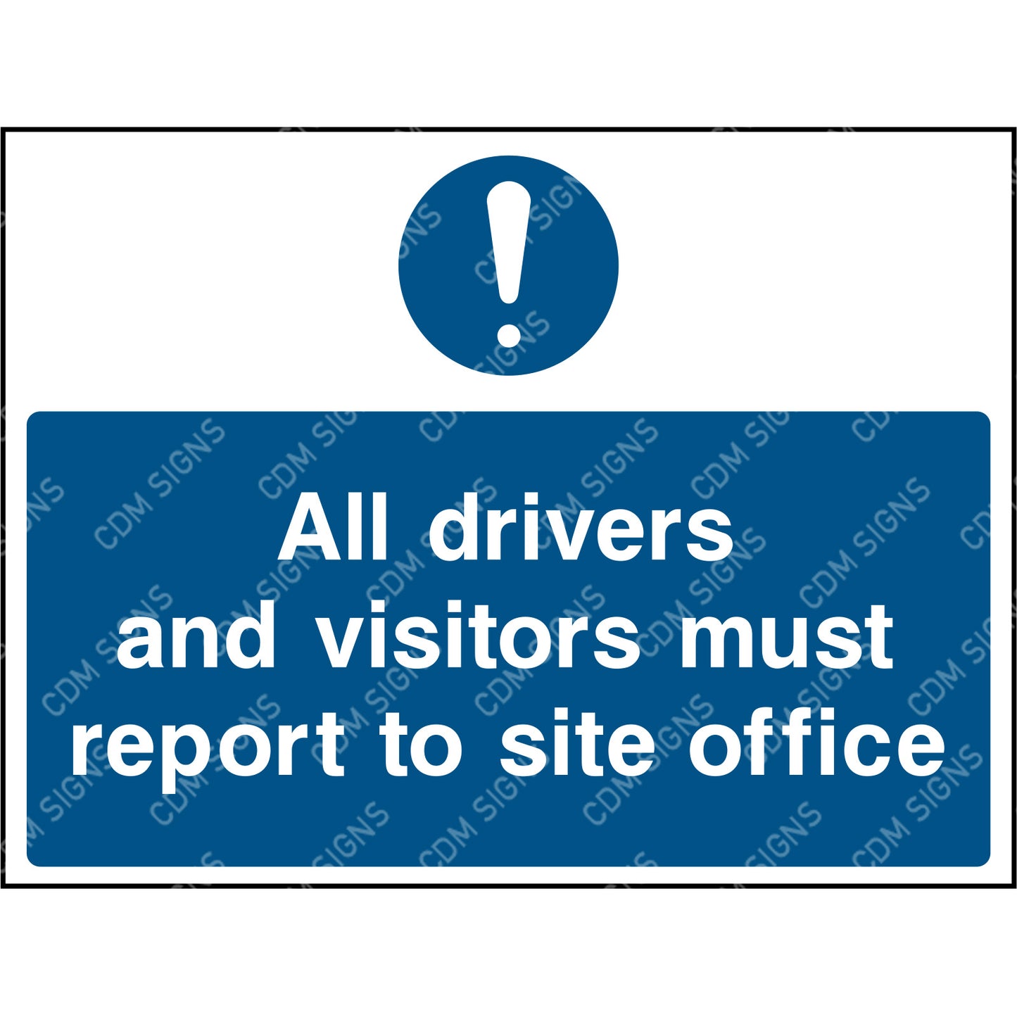 All drivers and visitors must report to site office sign