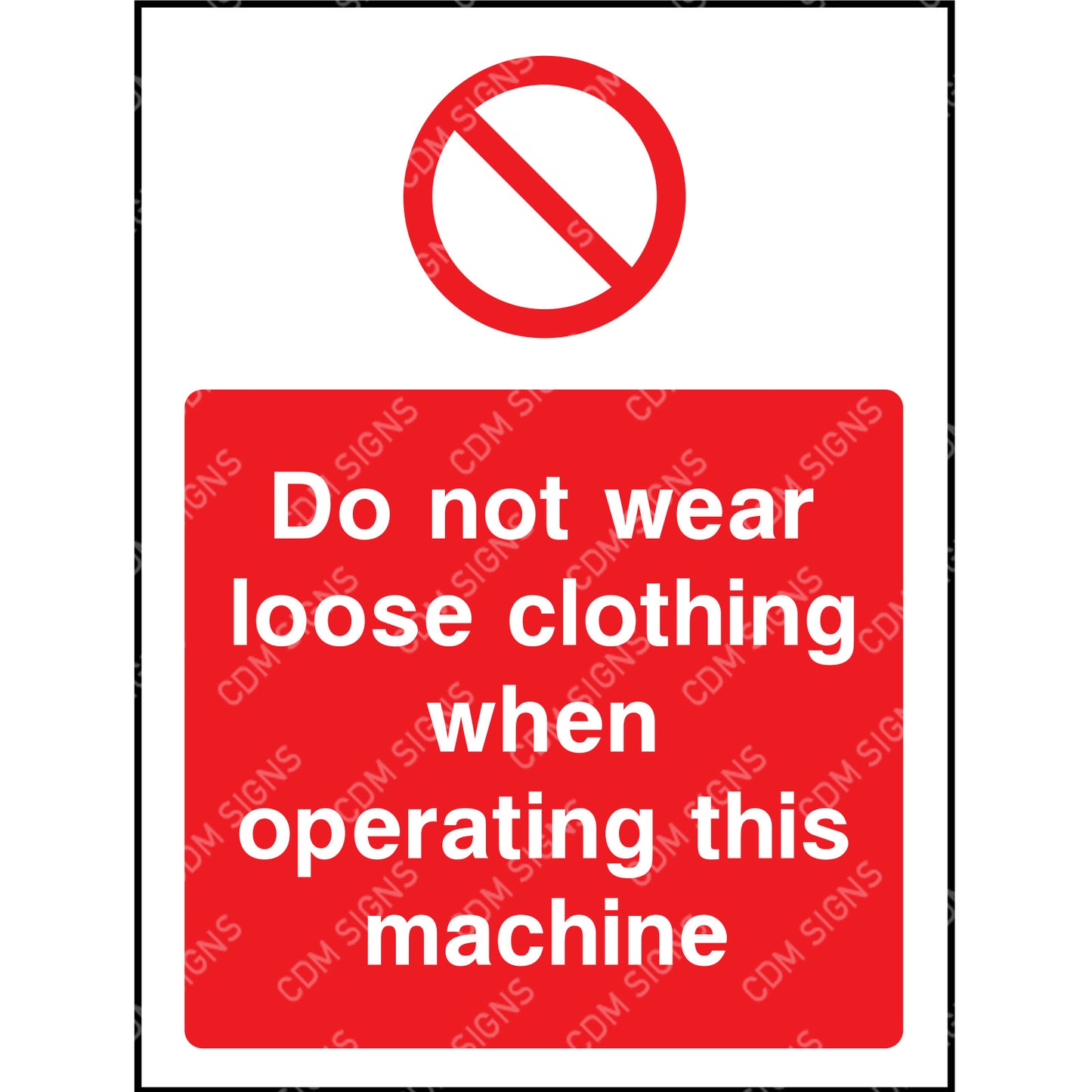 Do not wear loose clothing when operating this machine sign