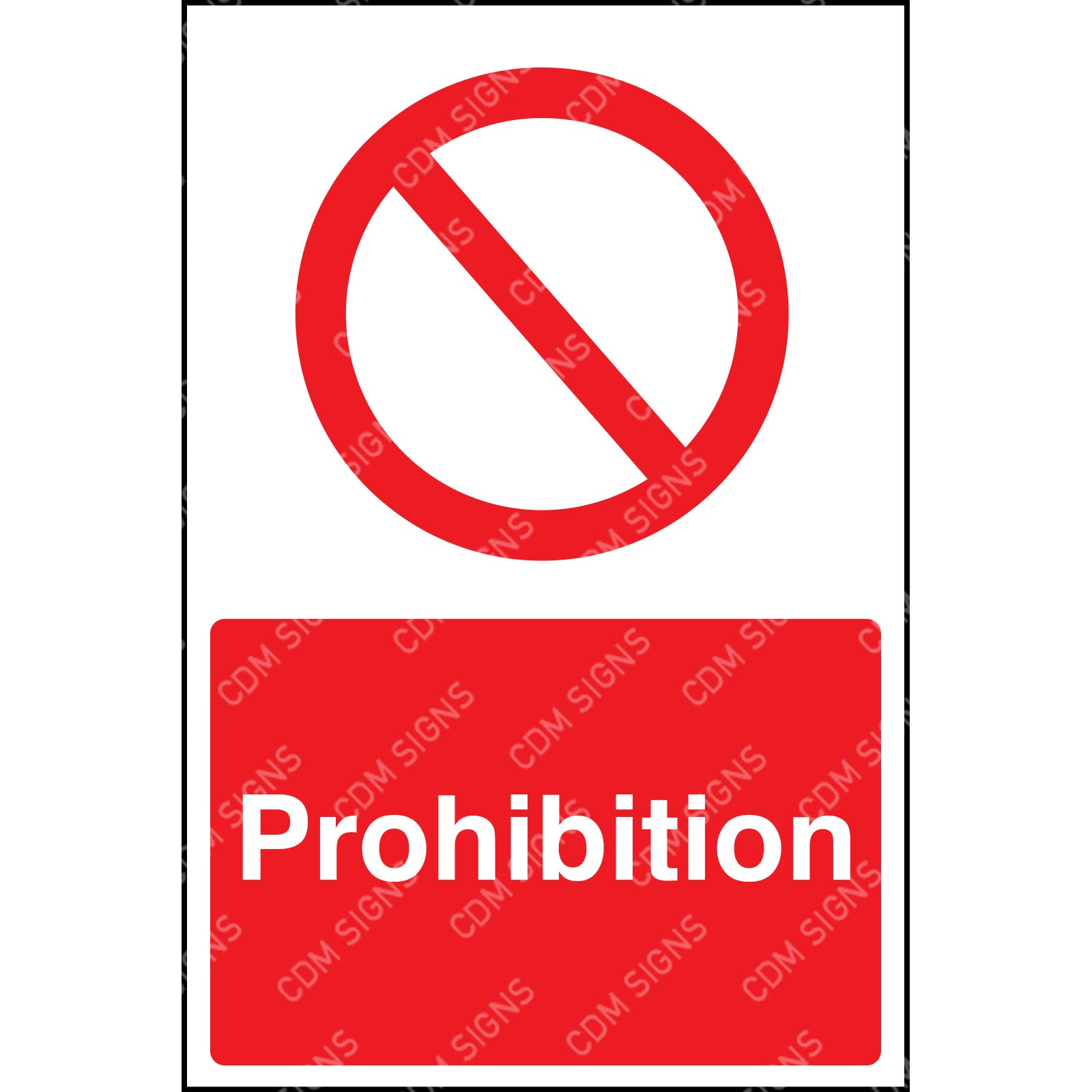 Prohibitin Sign Red Prohibition Signs | No Entry, No Smoking and Danger Signs