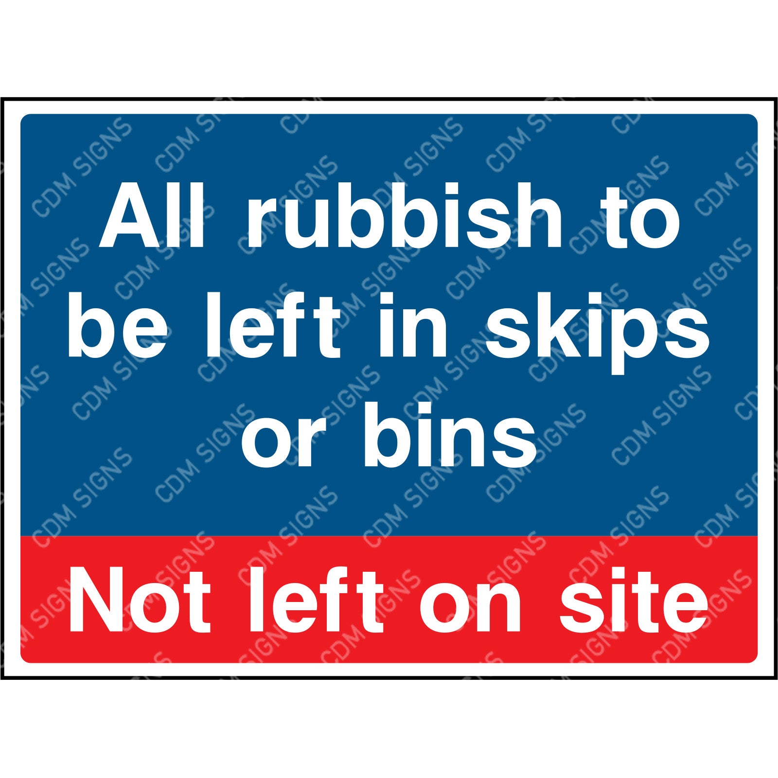 Skip Label Signs All rubbish to be left in skips or bins Not left on site sign