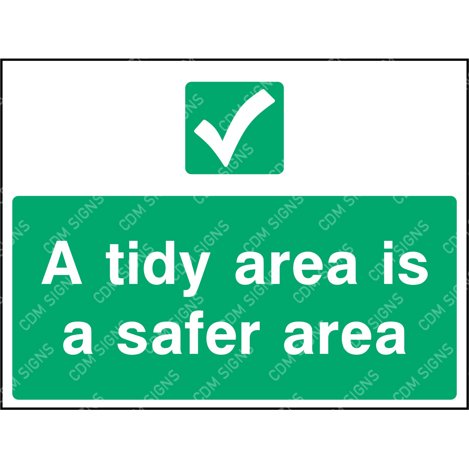 A tidy area is a safe area sign