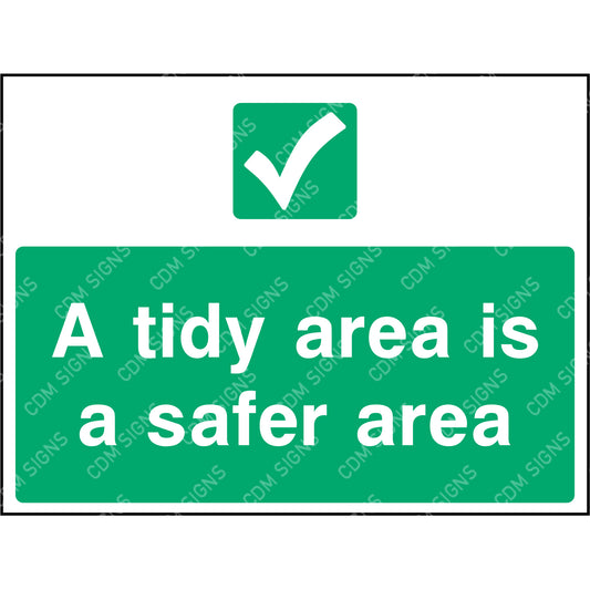 A tidy area is a safe area sign