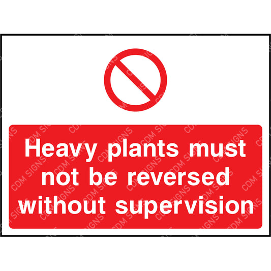 Heavy plants must not be reversed without supervision sign
