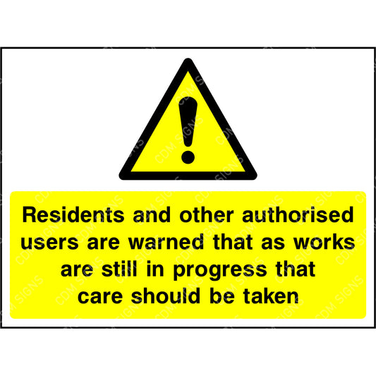 Residents and other authorised users are warned that as works are still in progress that care should be taken sign