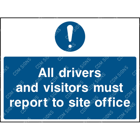 All drivers and visitors must report to site office sign