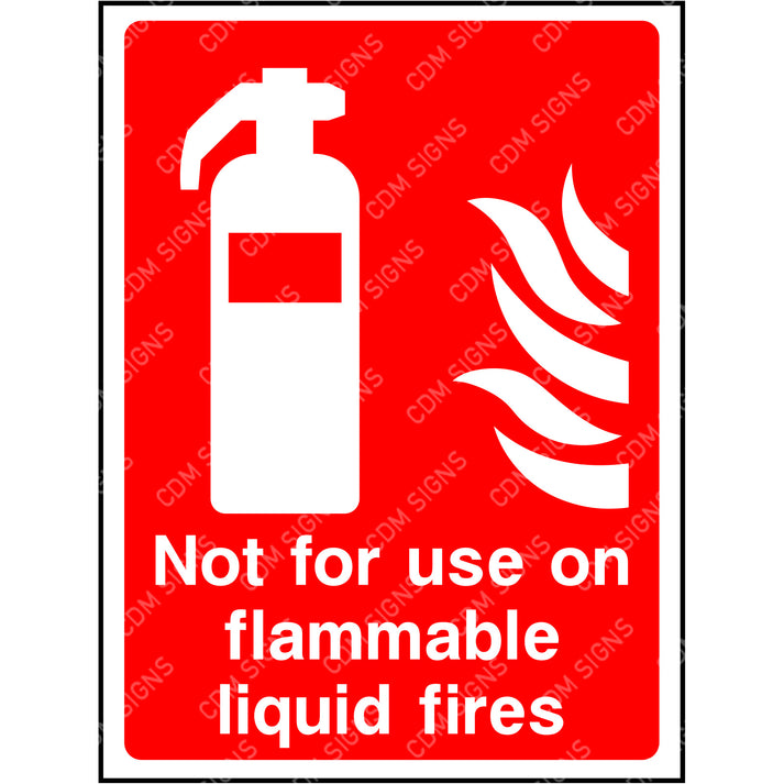 Not for use on flammable liquid fires signs - Fire signs