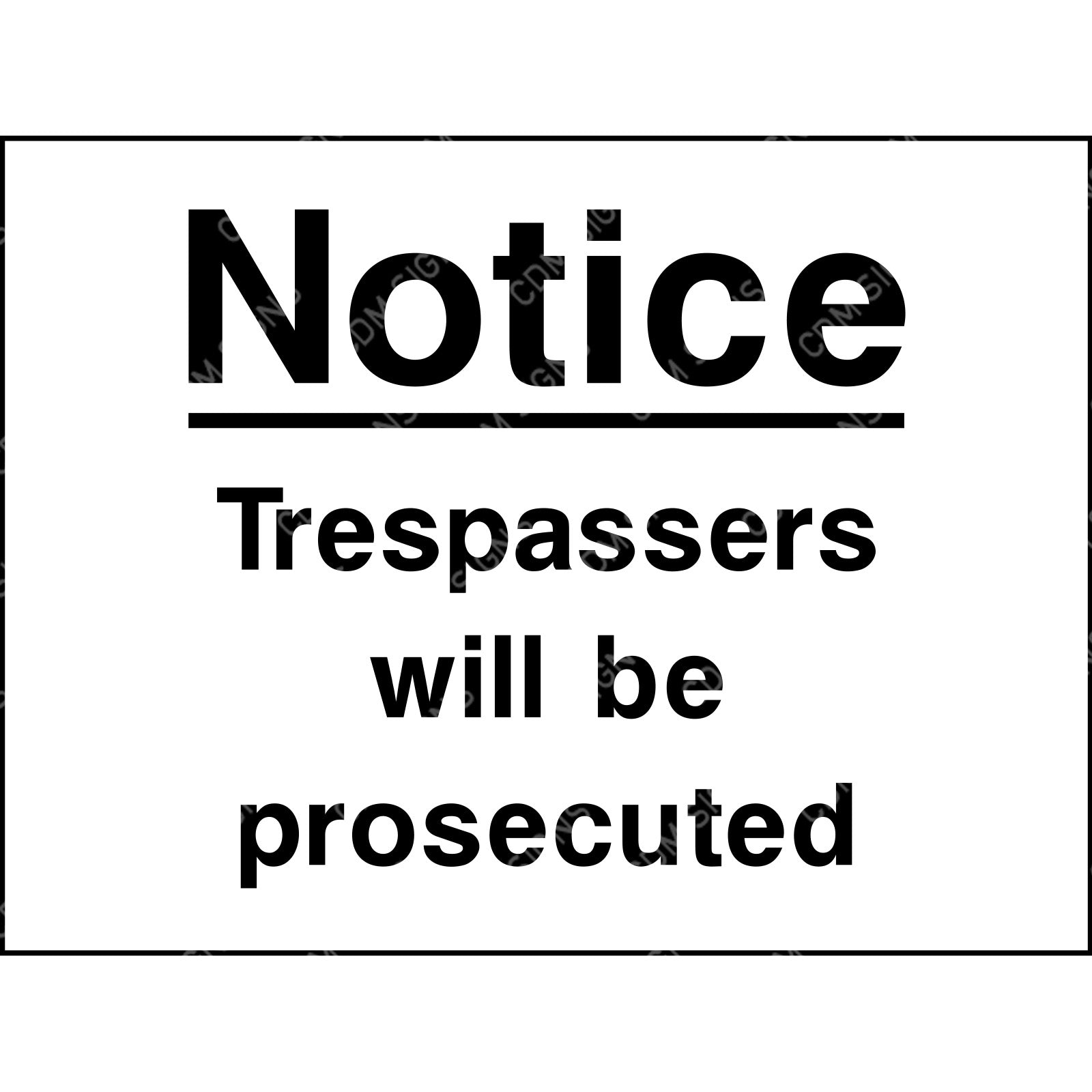 Notice trespassers will be prosecuted sign