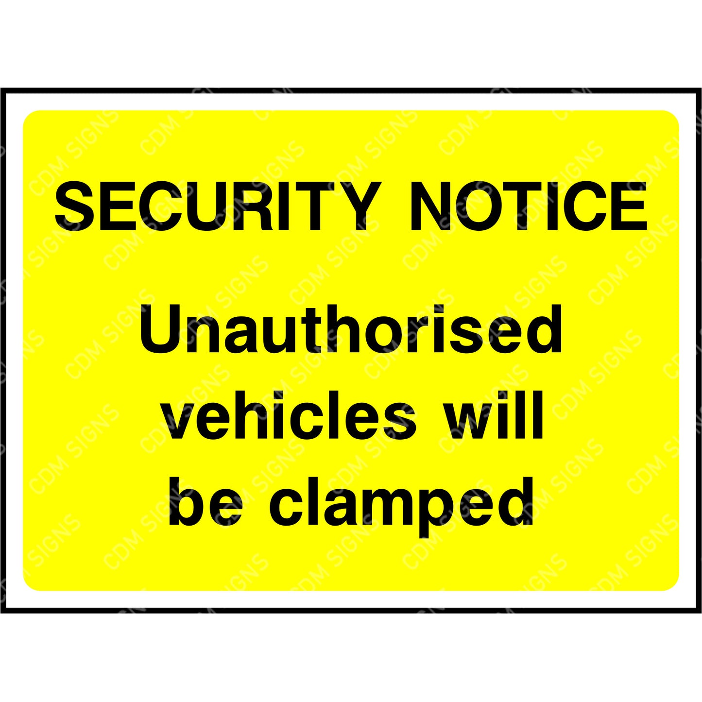 Security notice Unauthorised vehicles will be clamped