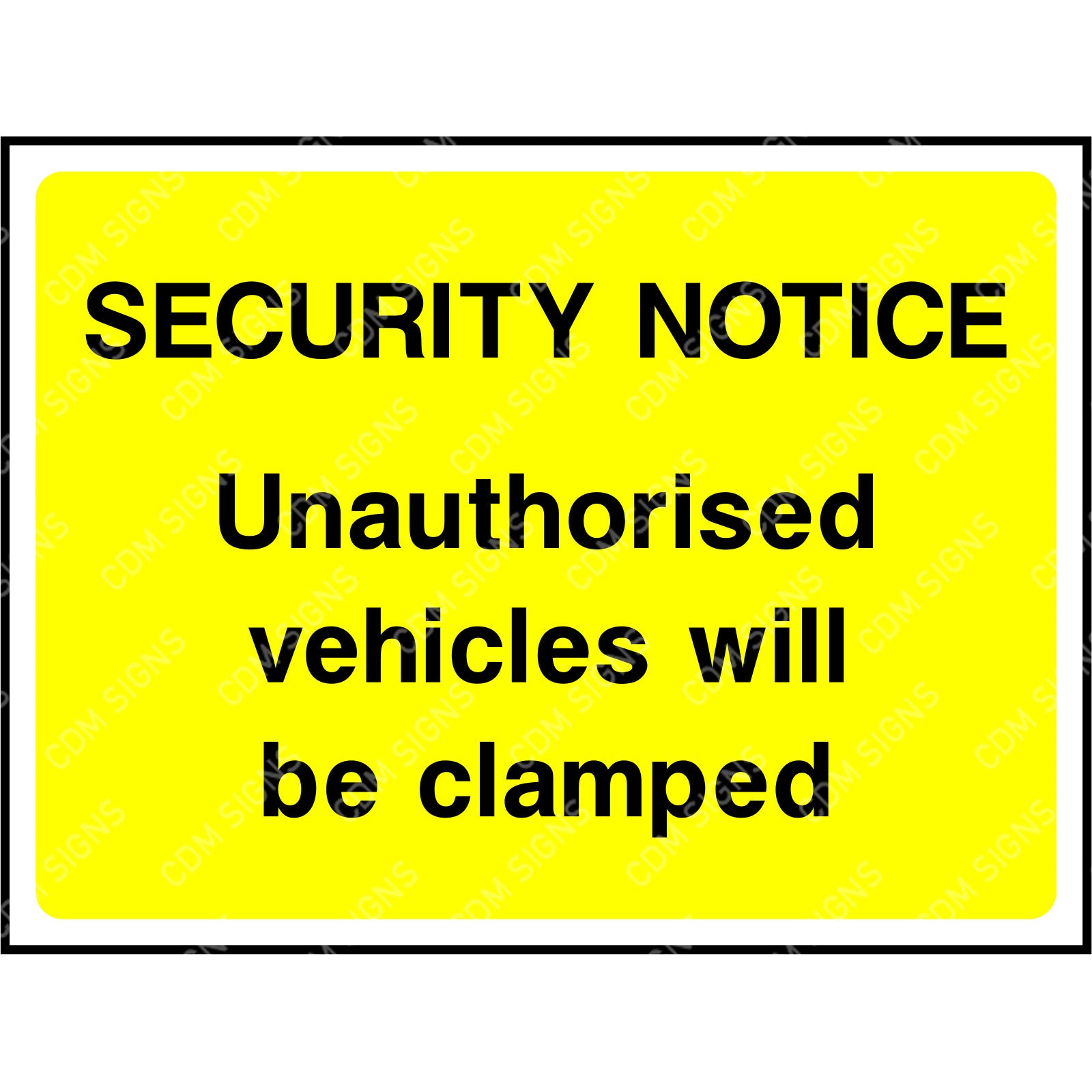 Security notice Unauthorised vehicles will be clamped
