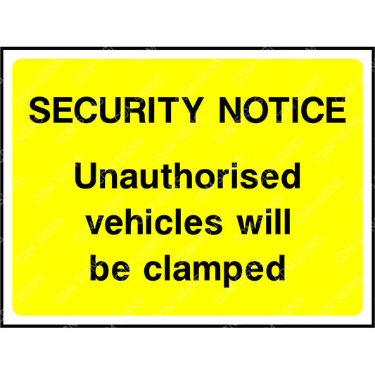 Security notice Unauthorised vehicles will be clamped