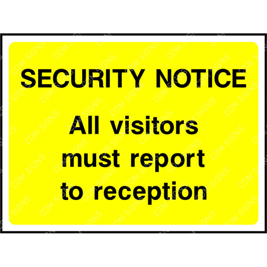 security notice all visitors must report to reception