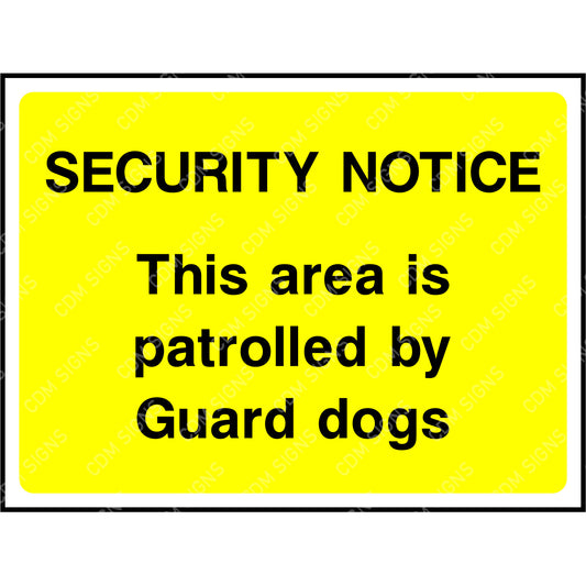 Security notice this area is patrolled by guard dogs sign